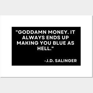 Catcher in the rye J. D. Salinger Goddamn money. It always ends up Posters and Art